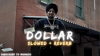 DOLLAR (Slowed + Reverb) | SIDHU MOOSE WALA | BYG BYRD | MAMUSIC