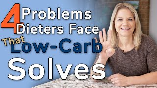 4 Problems Dieters Face that Low Carb Diets Solve