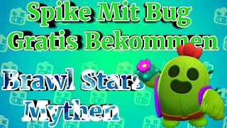 OMG Spike mit Bug Gratis bekommen (Brawl Stars Mythen)