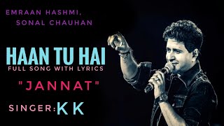 Haan Tu Hain Lyrical Video - Jannat | Emraan Hashmi, Sonal Chauhan | KK| Pritam| Sayeed Q | LyricsM1