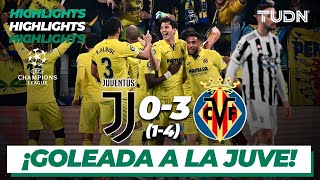 Highlights | Juventus  0(1)-(4)3 Villarreal | UEFA Champions League 2022 - 8vos | TUDN