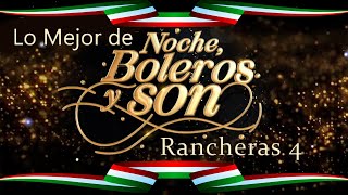 Lo Mejor de "Noche, Boleros y Son" Rancheras 4