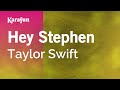 Hey Stephen - Taylor Swift | Karaoke Version | KaraFun