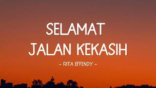 Rita Effendy - Selamat Jalan Kekasih - Lirik Bintang Kecil