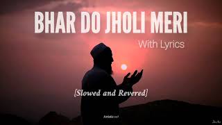 Bhar Do Jholi Meri - With Lyrics | Slowed & Reverbed | Adnan Sami | Bajrangi Bhaijaan | Salman Khan