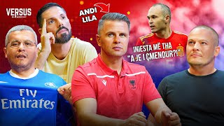 VERSUS | Andi Lila: Qebapi ishte sekreti im në Serie A! Iniesta më tha: \