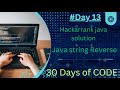 HackarRank Java String Reverse Solution | #30 Days of code | #Day 13
