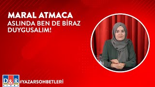 YAZAR SOHBETLERİ I Maral Atmaca