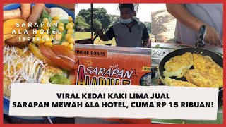 Viral Kedai Kaki Lima Jual Sarapan Mewah Ala Hotel, Cuma Rp 15 Ribuan!