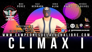 C72: CLIMAX EN CAMPEONES DE LA LUCHA LIBRE 🔴#EnVivo