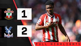 HIGHLIGHTS: Southampton 1-2 Crystal Palace | Premier League