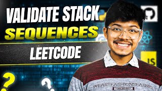 Validate Stack Sequences || Two Pointers || Stacks || Leetcode - 946 || C++/Java/Python