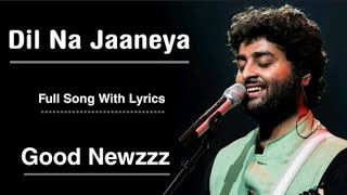 Arijit Singh: Dil No Jaaneya (Unplugged) |Good Newwz| Akshay kiara Kareena Diljit