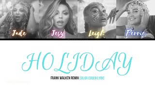 Little Mix - Holiday (Frank Walker Remix) [Color Coded Lyric]