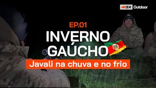 Inverno Gaúcho - Javali Na Chuva e No Frio - Episódio 01