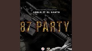 87 Party (feat. Abblo \u0026 El Santo)