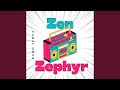 Zen Zephyr