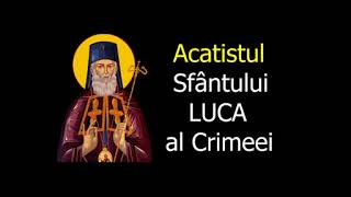 Acatistul Sfantului Luca Doctorul, Arhiepiscopul Crimeei -11 Iunie - slujitor Dani