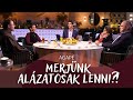 AGAPÉ - Merjünk alázatosak lenni?! (115. adás)