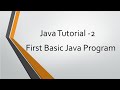 Java Tutorial - 2 : First Basic Java program