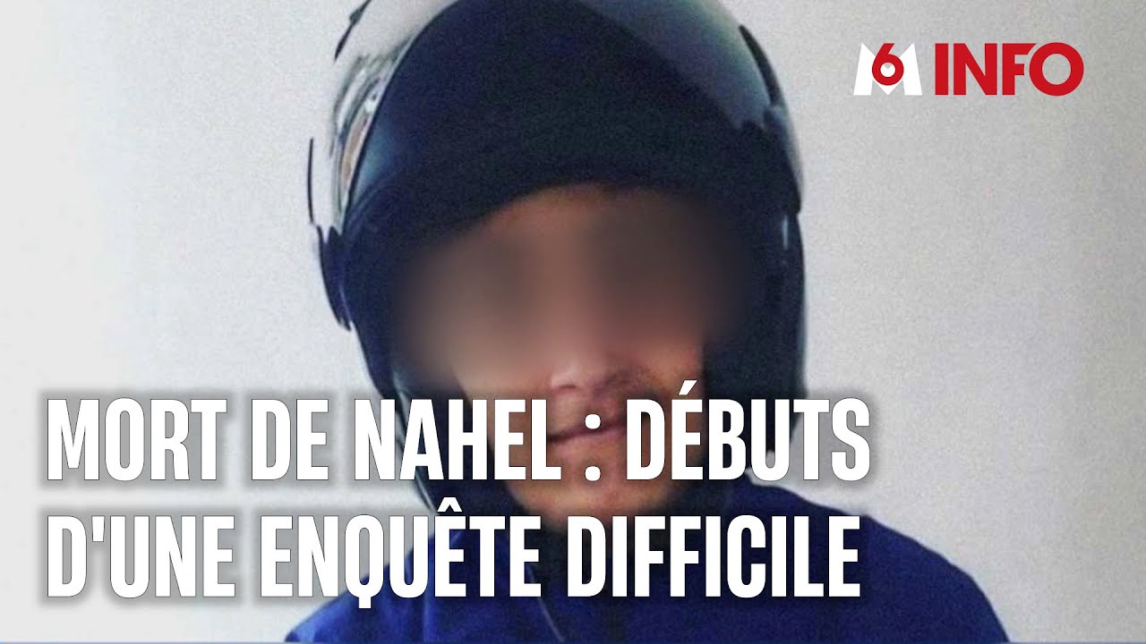 MORT DE NAHEL : DÉBUTS D'UNE ENQUÊTE DIFFICILE - YouTube