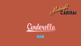 CINDERELLA Sir