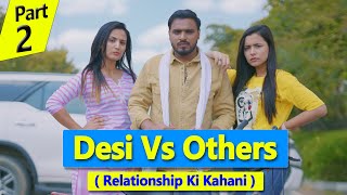 Desi Vs Others ( Relationship Ki Kahani ) *Amit Bhadana* Part - 2