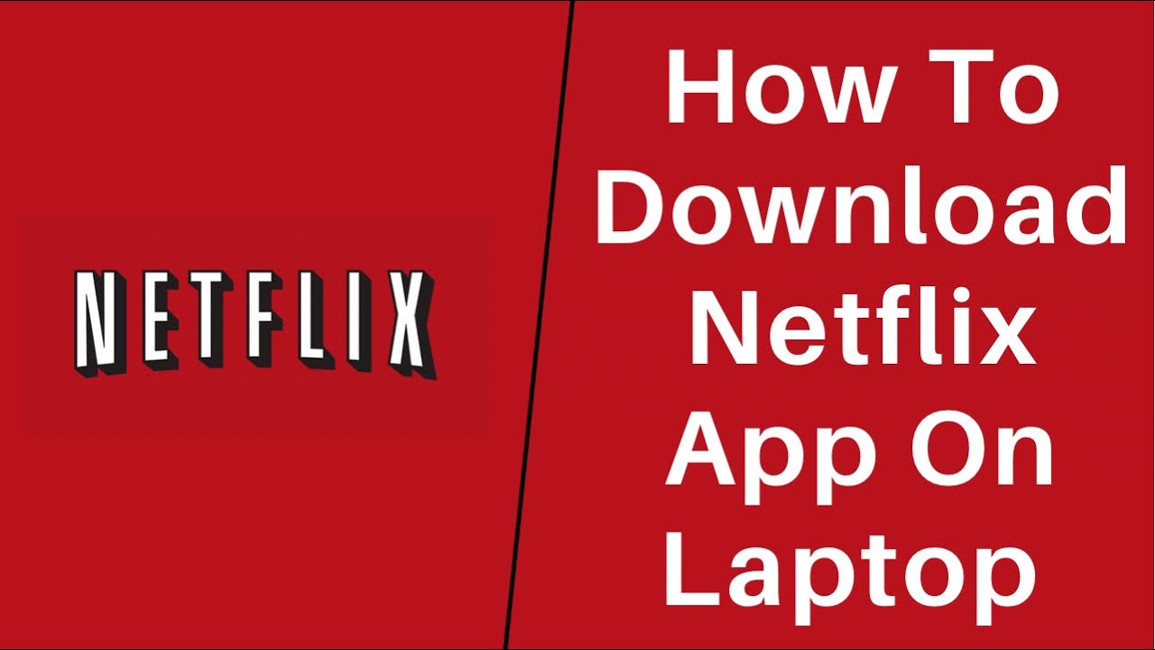 How To Download Netflix App On Laptop - YouTube