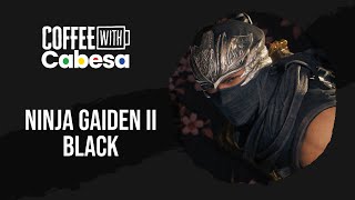 Ninja Gaiden II: Black - Xbox Series X Part Two | Live | #CoffeeWithCabesa