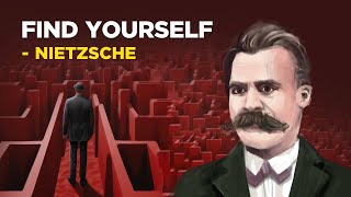 How To Find Your Real Self - Friedrich Nietzsche (Existentialism)