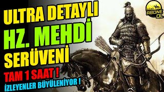 HZ MEHDİ VE HAYATININ DETAYLI ANLATIMI | TÜM SAVAŞLAR | ALTIN ÇAĞ | MELHAME-İ KÜBRA | TAM 1 SAAT