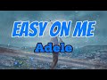 EASY ON ME Lyrics by | Adele |