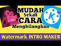 CARA MENGHILANGKAN WATERMARK INTRO MAKER