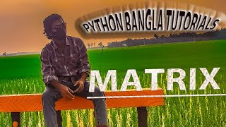 Python Bangla Tutorials 31 : Matrix