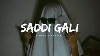 Saddi Gali - Lehmber Hussainpuri (Slowed & Reverb)