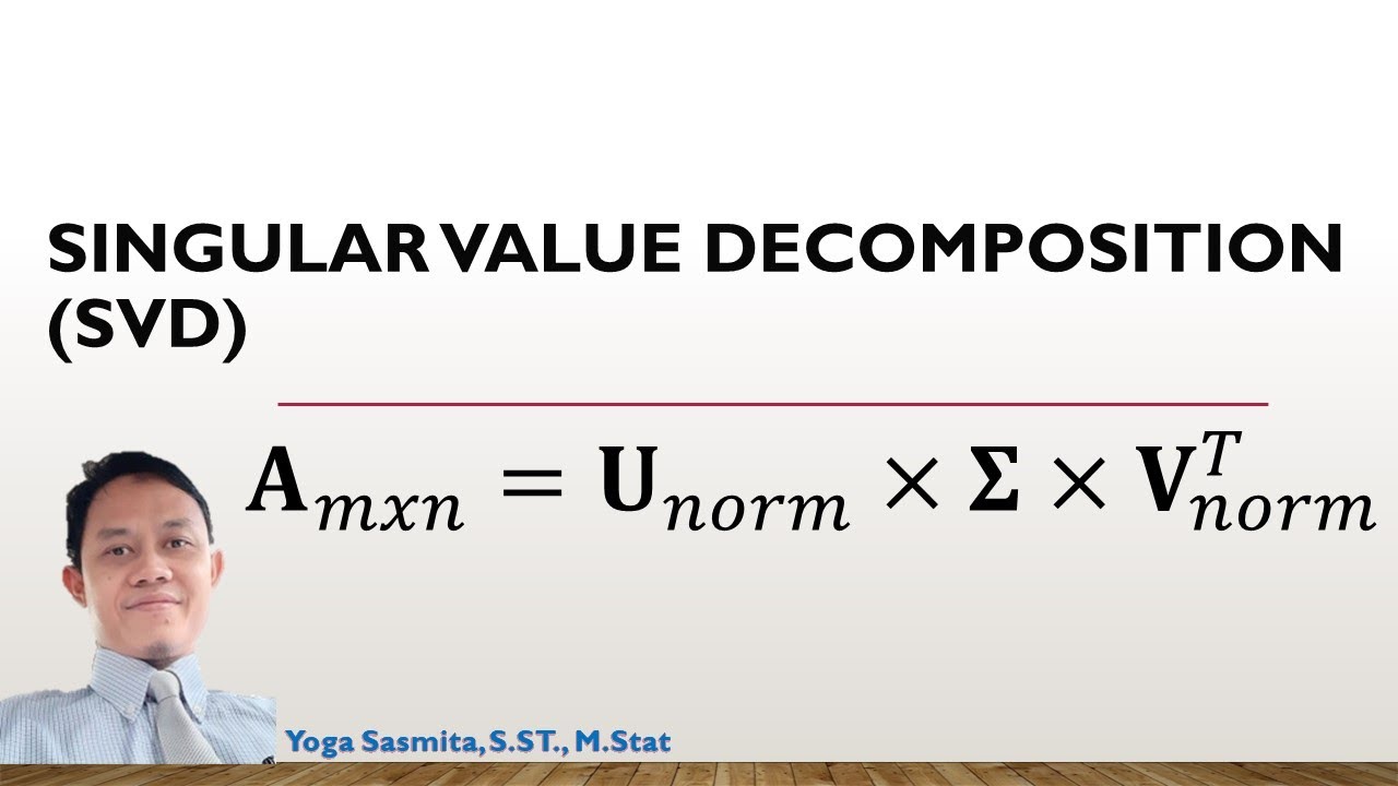 CALCULATE SINGULAR VALUE DECOMPOSITION (SVD) | Aljabar Linier - YouTube