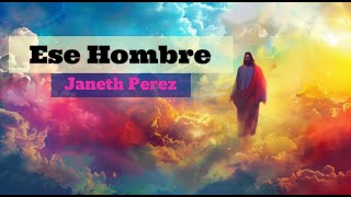 Ese Hombre ( Letra HD) ‐ Janeth Pérez