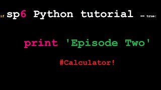 Python for Beginners: Episode 2 - Calculator!