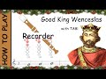 How to play Good King Wenceslas on Recorder | Sheet Music with Tab