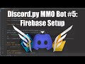 Coding a Discord MMO Bot Using Python & Firebase #5| Firebase Setup