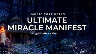 ULTIMATE Miracle Manifest | Affirmations To Attract Wealth, Health, Happiness, Gratitude | 528 Hz