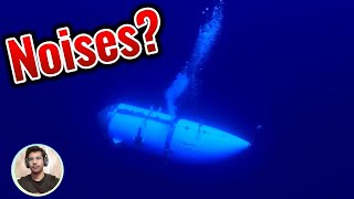Did Missing Titanic Submarine Making Underwater Noises? The News Network