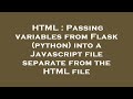 HTML : Passing variables from Flask (python) into a Javascript file separate from the HTML file