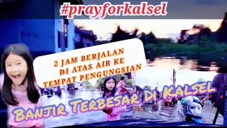 Banjir Terbesar Di Kalsel | Evakuasi korban Banjir pray for kalsel #BanjarmasinBanjir#prayforkalsel