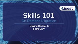 Skills 101 : On Demand Migration - Moving Devices to Entra Only