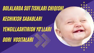 BOLALARDA SUT TISHLARINING CHIQISHI. TISH CHIQISHINING KECHIKISH SABABLARI