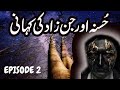 Husna Aur Jinzaad Ki Kahani  Ep-2 || Urdu Hindi Horror Story