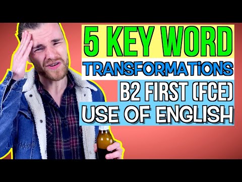 5 FCE (B2 First) KEY WORD TRANSFORMATIONS – B2 First (FCE) Use of English Part 4