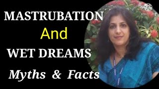 Myths And Facts About Masturbation | Wet Dreams | Is IT Wrong To Masturbate ?