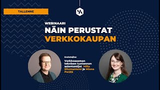 Näin perustat verkkokaupan | WEBINAARITALLENNE